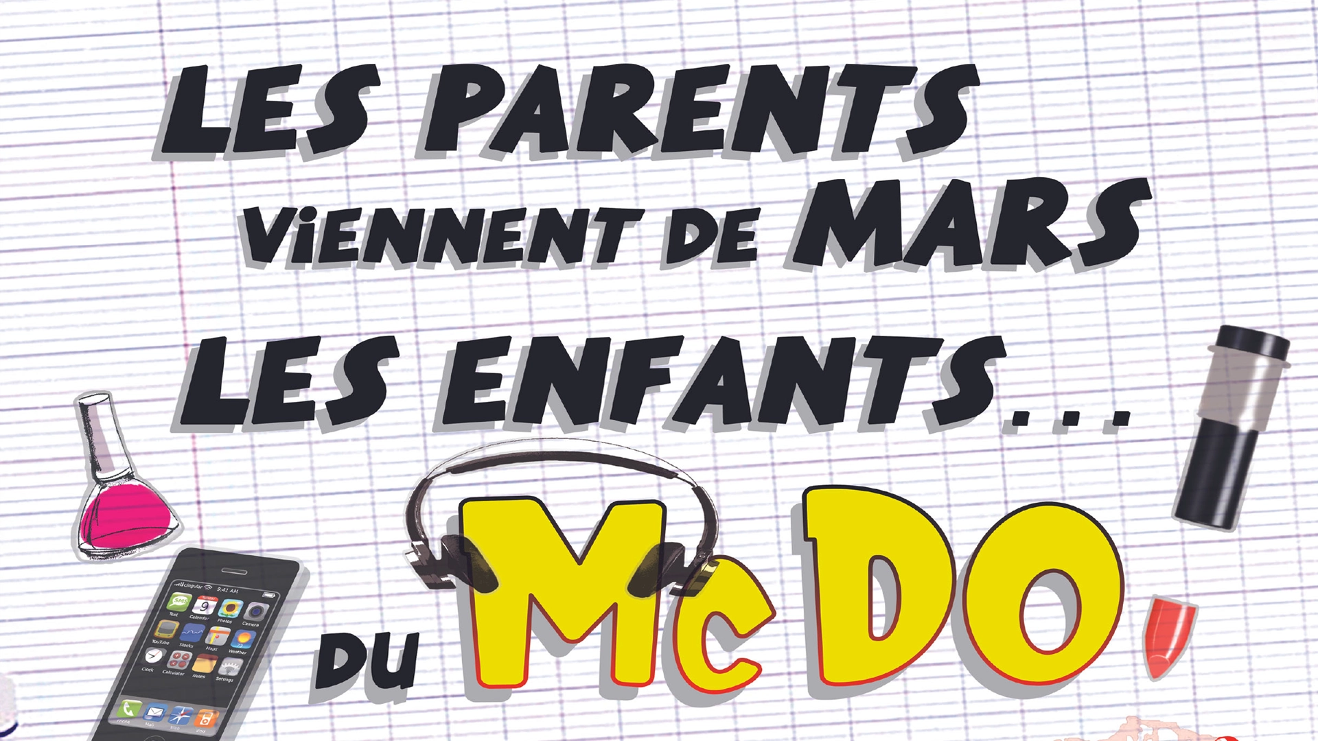 Les Parents viennent de Mars les Enfants du Mc Do